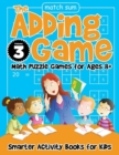 Image for The Adding Game - Math Puzzle Games for Ages 8+ Volume 3