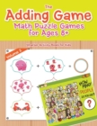 Image for The Adding Game - Math Puzzle Games for Ages 8+ Volume 5