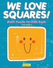 Image for We Love Squares! - Math Puzzle for Kids Book - Volume 2