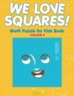 Image for We Love Squares! - Math Puzzle for Kids Book - Volume 4