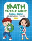 Image for Math Puzzle Book - Brainiac Edition - Combo Puzzling Volume 2