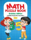 Image for Math Puzzle Book - Brainiac Edition - Combo Puzzling Volume 5