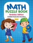 Image for Math Puzzle Book - Brainiac Edition - Combo Puzzling Volume 6