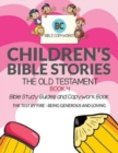 Image for Children&#39;s Bible Stories - The Old Testament Book 4 : Bible Study Guides and Copywork Book - (The Test by Fire - Being Generous and Loving)
