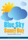 Image for Blue Sky and Sunny Day : Monthly Planner Journal