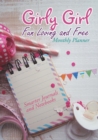 Image for Girly Girl Fun Loving and Free : Monthly Planner
