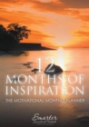 Image for 12 Months of Inspiration : The Motivational Monthly Planner