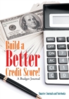 Image for Build a Better Credit Score! a Budget Journal