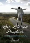 Image for Love, Life and Laughter : A Cherished Keepsake Journal
