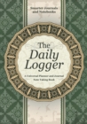 Image for The Daily Logger : A Universal Planner and Journal Note Taking Book