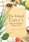 Image for The Ethical Eater&#39;s Big and Blank Recipe Book
