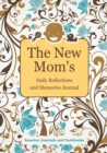 Image for The New Mom&#39;s Daily Reflections and Memories Journal