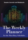 Image for The Weekly Planner for the Most Busy Schedules