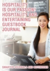 Image for Hospitality Is Our Passion! Hospitality and Entertaining Guestbook Journal