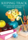 Image for Keeping Track : The Always on Hand Pocket Book for Teachers