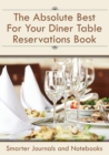 Image for The Absolute Best for Your Diner Table Reservations Book