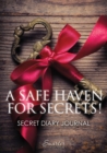 Image for A Safe Haven for Secrets! Secret Diary Journal