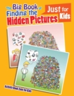 Image for The Big Book of Finding the Hidden Pictures Just for Kids