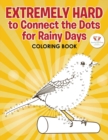 Image for Extremely Hard to Connect the Dots for Rainy Days Activity Book