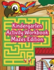 Image for Kindergarten Activity Workbook Mazes Edition