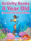 Image for Activity Books 4 Year Old Connect The Dots Edition