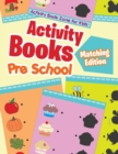 Image for Activity Books Pre School Matching Edition