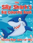 Image for The Silly Shark&#39;s Big Coloring Book