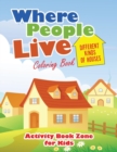 Image for Where People Live : Different Kinds of Houses Coloring Book