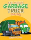 Image for Get Ready! Garbage Truck Coloring Books
