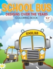Image for School Bus Designs Over the Years Coloring Book