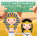 Image for Egyptian Pyramids! Ancient History for Children