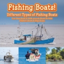 Image for Fishing Boats! Different Types of Fishing Boats : From Bass Boats to Walk-arounds (Boats for Kids) - Children&#39;s Boats &amp; Ships Books