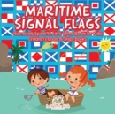 Image for Maritime Signal Flags! How Boats Speak to Each Other (Boats for Kids) - Children&#39;s Boats &amp; Ships Books