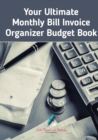 Image for Your Ultimate Monthly Bill Invoice Organizer Budget Book