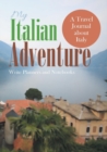 Image for My Italian Adventure- A Travel Journal about Italy