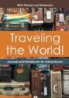 Image for Traveling the World! Journal and Notebook for Adventurers