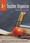 Image for A+ Teacher Organizer Planning Journal