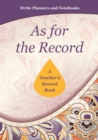 Image for As for the Record : A Teacher&#39;s Record Book