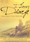 Image for I Love My Diary! Keep Track of Your Memories