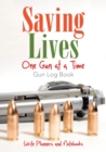 Image for Saving Lives One Gun at a Time : Gun Log Book