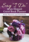 Image for Say I Do to an Elegant Guest Book Planner