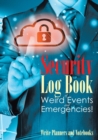 Image for Security Log Book of Weird Events and Emergencies!