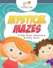 Image for Mystical Mazes : A Kids Maze Adventure Activity Book