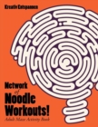 Image for Network of Noodle Workouts! Adult Maze Activity Book