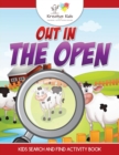 Image for Out In the Open : Kids Search and Find Activity Book
