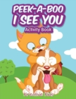 Image for Peek-A-Boo I See You Activity Book