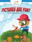Image for Pictures are Fun! Hidden Picture Activity Book