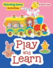 Image for Play and Learn -- Matching Game Activities