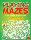 Image for Playing With Mazes : A Kid Friendly Activity Book