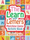 Image for The Learn Your Letters Matching Game Activity Book